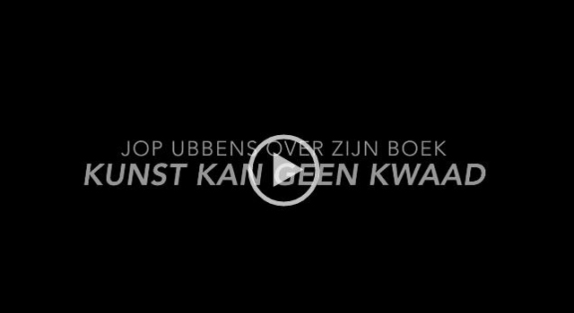 Jop Ubbens - Kunst kan geen kwaad